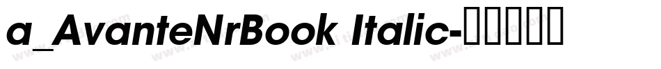 a_AvanteNrBook Italic字体转换